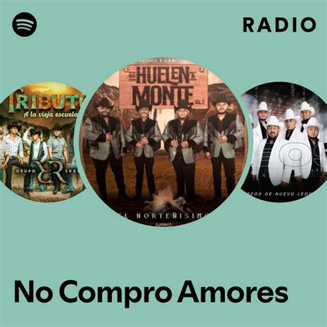 No Compro Amores Radio Playlist By Spotify Spotify