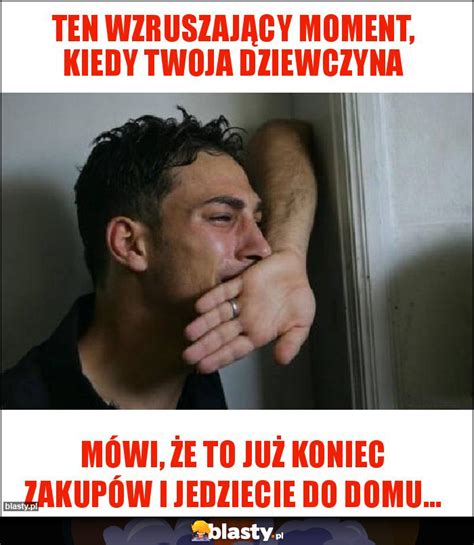 Ten Wzruszaj Cy Moment Kiedy Twoja Dziewczyna Memy Gify I Mieszne