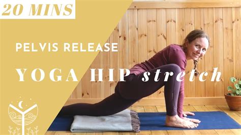 Yoga For The Hips And Pelvis 20 Mins Yoga Stretch For Abdominal