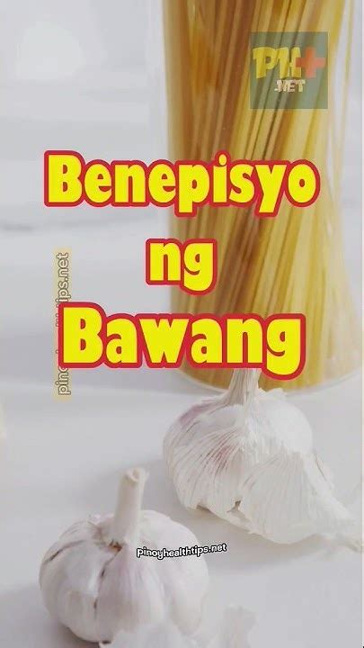 Benepisyo Ng Bawang Health Benefits Ng Bawang Bawang Para Sa