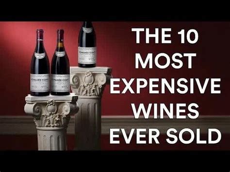 The Top 10 Most Expensive Wines Ever Sold Videos Wine World Gan