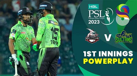 St Innings Powerplay Lahore Qalandars Vs Multan Sultans Match