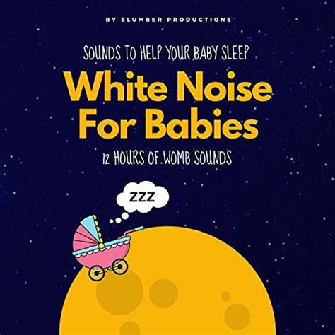 White Noise For Babies Sounds To Help Your Baby Sleep 12 Hours Of