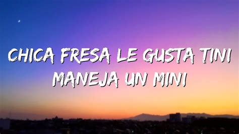 Chica Fresa Le Gusta Tini Maneja Un Mini Letra Youtube