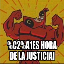 Meme Personalizado C A Es Hora De La Justicia