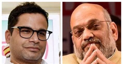 Prashant Kishor To Amit Shah Why Do Not You Go Ahead And Try