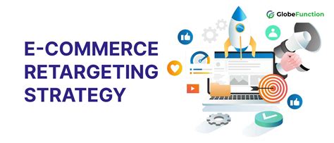 Learn The Best E Commerce Retargeting Strategy Complete Guide