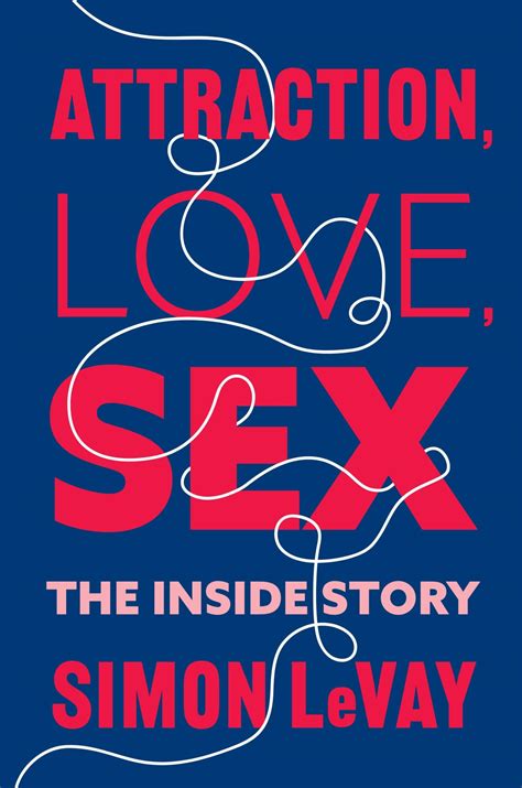 Attraction Love Sex The Inside Story LeVay Simon 9780231204507 Amazon Books