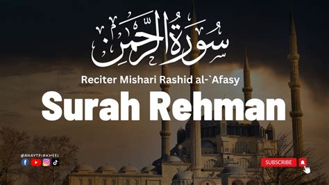 Surah Ar Rahman Beautiful Recitation By Mishary Bin Rashid Al Afasy Quran Voices Youtube