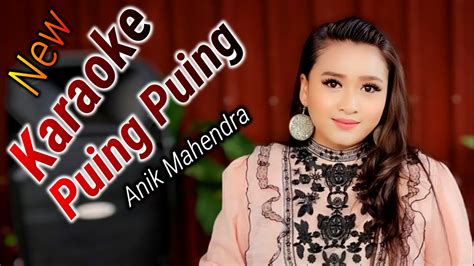 PUING PUING KARAOKE DUET ANIK MAHENDRA NEW YouTube