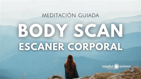 Bodyscan Escaner Corporal Para Terminar El D A Completamente Relajad