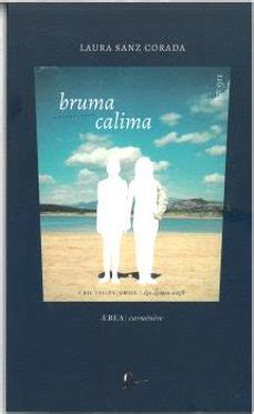 BRUMA CALIMA Libro Del 2024 Escrito Por LAURA SANZ CORADA ISBN