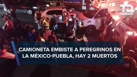 Peregrinos Son Atropellados Por Camioneta En La México Puebla Hay 2