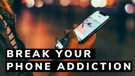 Break Your Phone Addiction Youtube