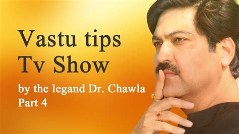 Vastu Tips Vastu Shastra Tips Tv Show Vastu Legand Dr Puneet Chawla Vastu Video Part 4