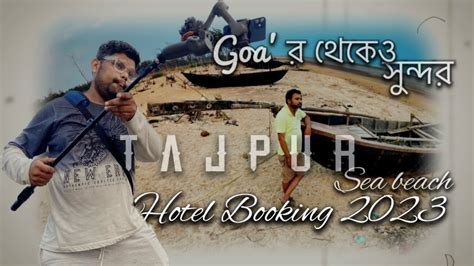 Tajpur Sea Beach Tajpur Sea Beach Hotel Tajpur Sea Beach Tour