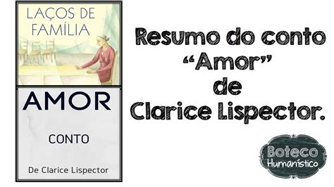 Resumo Do Conto Amor De Clarice Lispector Youtube