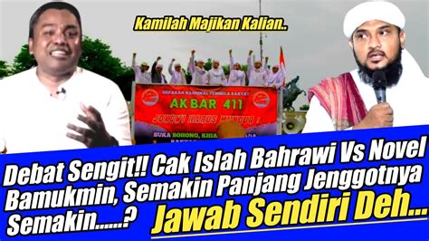 Debat Sengit Cak Islah Bahrawi Vs Novel Bamukmin Nagis YouTube