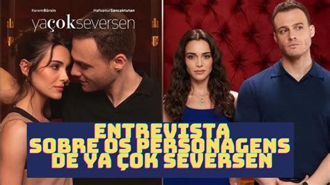 Kerem Bursin Ates E Hafsanur Leyla Falam Sobre Seus Personagens Em