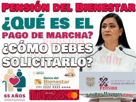 ¿cómo Cobrar El Pago De Marcha De La Pensión Bienestar 🥇 【 Enero 2025】