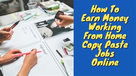 How To Earn Money Working From Home Copy Paste Jobs Online Youtube