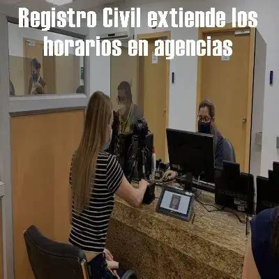 Registro Civil Extiende Los Horarios En Agencias 2023 Elyex