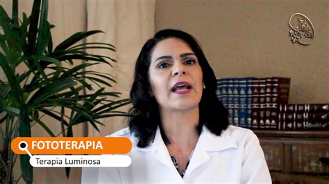 Fototerapia Terapia Luminosa Fabiane Lacerda Youtube