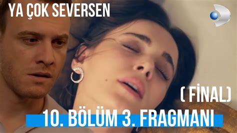 Ya Çok Seversen 10 bölüm 3 fragmanı Leyla Uyan Ölme Final YouTube