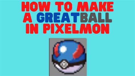 How To Make A Great Ball In Pixelmon Youtube