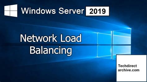 How To Configure Network Load Balancing In Windows Server Learn