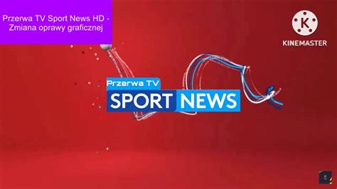 Przerwa Tv Sport News Hd Zmiana Oprawy Graficznej R Godz