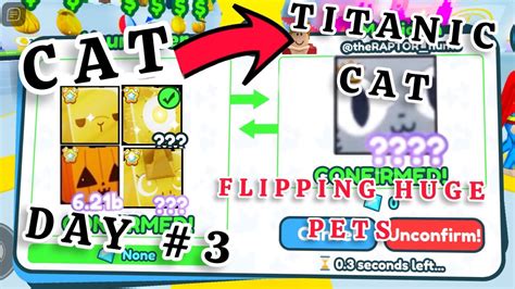 Cat To Titanic Cat 3 Pet Simulator X Trading Montage How To Flip