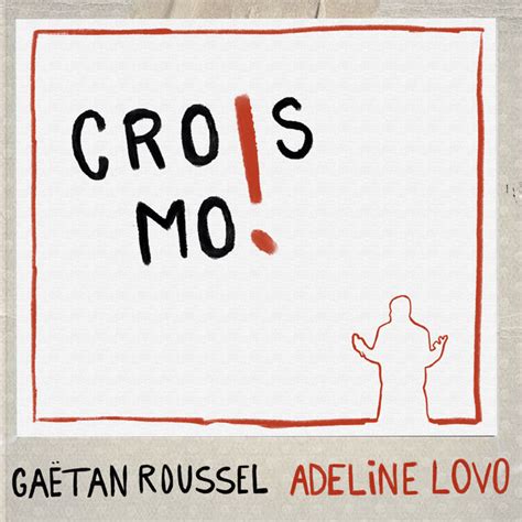 Crois moi feat Adeline Lovo Single par Gaëtan Roussel Spotify