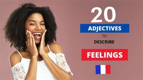 20 French Adjectives To Describe Feelings French Online Language Courses The Perfect French