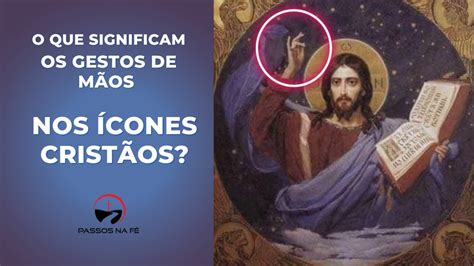 O que significam os gestos de mãos nos ícones cristãos YouTube