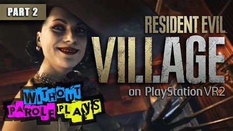 Let S Play Resident Evil Village In Vr Psvr Livestream Part