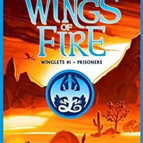 Stream Digital Publication Prisoners Wings Of Fire Winglets 1 By