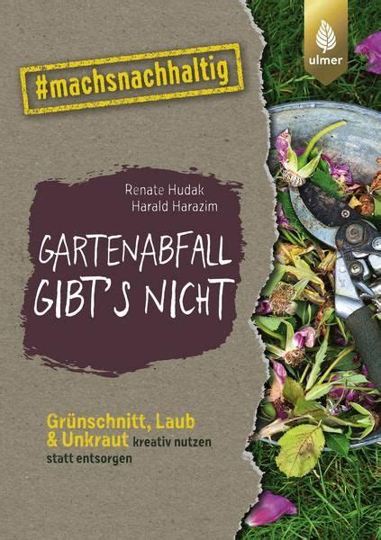 Gartenabfall Gibts Nicht Gartenabfall Gr Nschnitt Garten