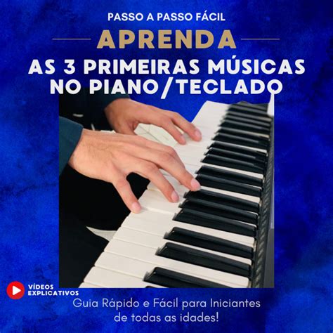 As Primeiras M Sicas No Piano Teclado Wilker Silva Hotmart