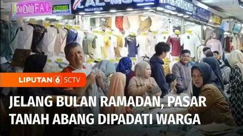 VIDEO Pasar Tanah Abang Jelang Ramadan Warga Berburu Busana Muslim