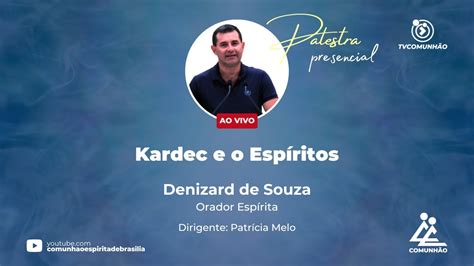 KARDEC E OS ESPÍRITOS Denizard de Souza PALESTRA ESPÍRITA YouTube