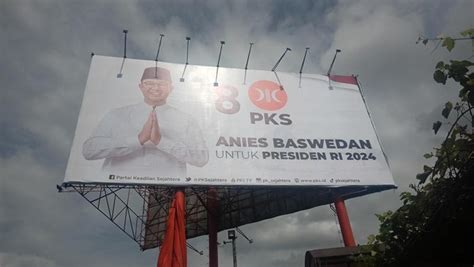 Deklarasikan Anies Baswedan Sebagai Capres 2024 PKS Pasang Baliho Di