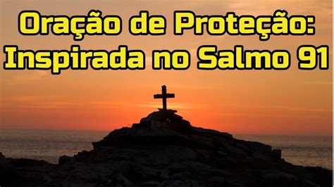 Fortale A Sua F Esta Ora O De Prote O Baseada No Salmo Youtube