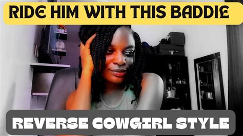 Ride Him With This Reverse Cowgirl Tips Youtube