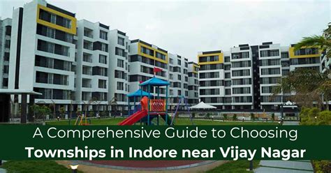 Comprehensive Guide To Choosing Township In Vijay Nagar Indore