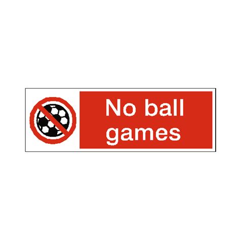 No Ball Games Safety Sign Safety Uk