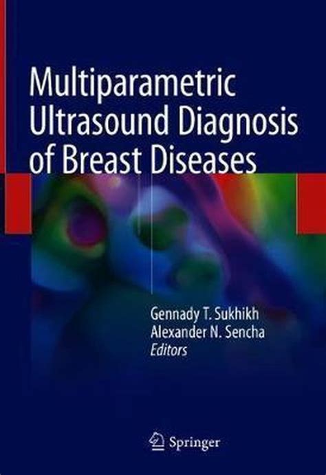 Multiparametric Ultrasound Diagnosis Of Breast Diseases 9783319750330