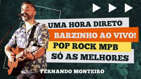 Uma Hora De Barzinho Ao Vivo Voz E Violão Fernando Monteiro Pop