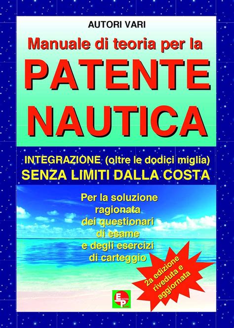 Manuale Di Teoria Per La Patente Nautica Integrazione Oltre Le Dodici