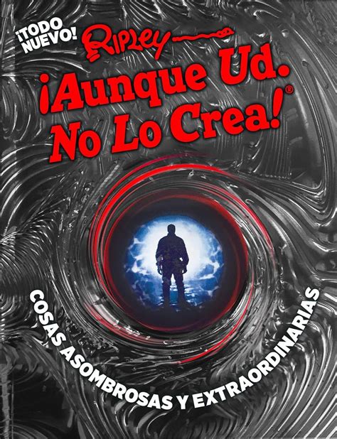 Ripley ¡aunque Usted No Lo Crea Cosas Asombrosas Y Extraordinarias